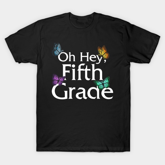 Back To School Fifth Grade Butterfly First Day Of School T-Shirt by Mhoon 